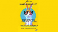 PÁSCOA COM OFICINAS CRIATIVAS NO ARQUIVO HISTÓRICO