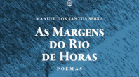 SANTOS SERRA APRESENTA A SUA MAIS RECENTE OBRA “AS MARGENS DO RIO DE HORAS” 