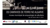 “UM OLHAR SOBRE OS CAMINHOS DE FERRO NO ALGARVE”