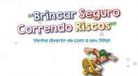Projeto “Brincar Seguro – Correndo Riscos”