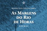 SANTOS SERRA APRESENTA A SUA MAIS RECENTE OBRA “AS MARGENS DO RIO DE HORAS” 