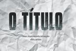 “O TÍTULO” APRESENTA-SE  NA BIBLIOTECA LÍDIA JORGE   