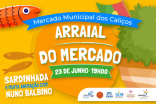 ARRAIAL DO MERCADO DOS CALIÇOS ARRANCA COM MUITA ANIMAÇÃO